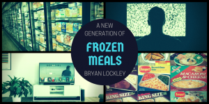 Bryan Lockley- Frozen Meals